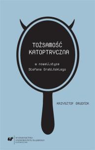 Tożsamość katoptryczna w nowelistyce... Autor: Krzysztof Grudnik. Multiszop.pl Okładka książki Tożsamość katoptryczna w nowelistyce..