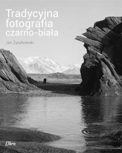 Okładka książki Tradycyjna fotografia czarno-biała