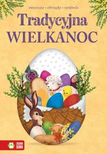 Tradycyjna Wielkanoc. Autor: Opracowanie zbiorowe. Multiszop.pl Okładka książki Tradycyjna Wielkanoc