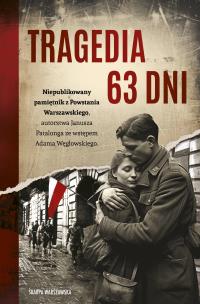 Tragedia 63 dni. Autor: Patalong Janusz. Multiszop.pl Okładka książki Tragedia 63 dni