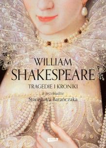 Tragedie i Kroniki. Autor: William Shakespeare. Multiszop.pl Okładka książki Tragedie i Kroniki