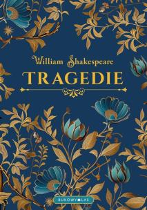Tragedie. Autor: William Shakespeare. Multiszop.pl Okładka książki Tragedie