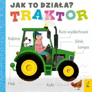 Traktor. Jak to działa. Autor: Opracowanie zbiorowe. Multiszop.pl Okładka książki Traktor. Jak to działa