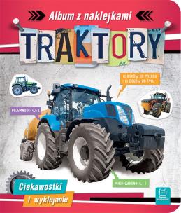 Okładka książki Traktory. Ciekawostki i wyklejanie. Album z naklejkami