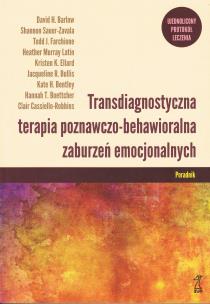 Okładka książki Transdiagnostyczna terapia poznawczo-behawioralna zaburzeń emocjonalnych. Poradnik wyd. 2022