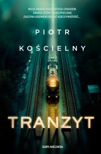 Tranzyt. Autor: Piotr Kościelny. Multiszop.pl Okładka książki Tranzyt