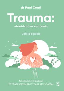 Okładka książki Trauma: niewidzialna epidemia