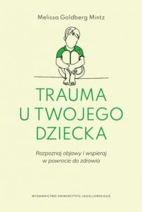 Okładka książki Trauma u twojego dziecka