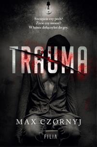 Trauma. Autor: Max Czornyj. Multiszop.pl Okładka książki Trauma