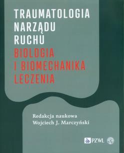 Traumatologia narządu ruchu Biologia i biomechanika leczenia. Autor:   Praca zbiorowa. Multiszop.pl Okładka książki Traumatologia narządu ruchu Biologia i biomechanika leczenia
