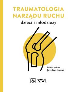 Okładka książki Traumatologia narządu ruchu dzieci i młodzieży
