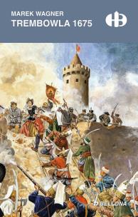 Trembowla 1675. Autor: Wagner Marek. Multiszop.pl Okładka książki Trembowla 1675