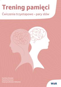 Trening pamięci. Ćwiczenia trzyetapowe pary słów. Autor: Karolina Osiwała, Daniela Kochman, Katarzyna Bron. Multiszop.pl Okładka książki Trening pamięci. Ćwiczenia trzyetapowe pary słów