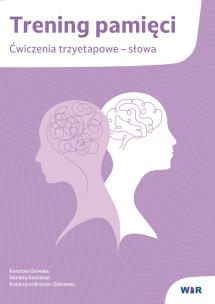 Trening pamięci. Ćwiczenia trzyetapowe słowa. Autor: Karolina Osiwała, Daniela Kochman, Katarzyna Bron. Multiszop.pl Okładka książki Trening pamięci. Ćwiczenia trzyetapowe słowa