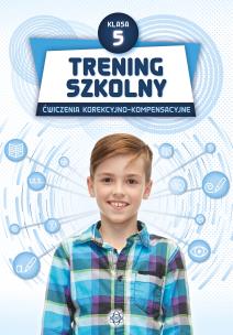 Trening szkolny. Ćw. korekcyjno-kompensacyjne SP 5. Autor: Opracowanie zbiorowe. Multiszop.pl Okładka książki Trening szkolny. Ćw. korekcyjno-kompensacyjne SP 5