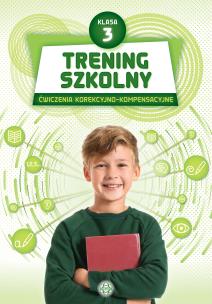 Trening szkolny ćwiczenia korekcyjno-kompensacyjne klasa 3. Autor: Opracowanie zbiorowe. Multiszop.pl Okładka książki Trening szkolny ćwiczenia korekcyjno-kompensacyjne klasa 3