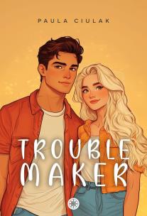 Troublemaker. Autor: Paula Ciulak. Multiszop.pl Okładka książki Troublemaker
