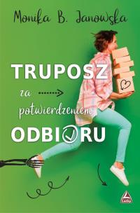 Truposz za potwierdzeniem odbioru. Autor: Janowska Monika B.. Multiszop.pl Okładka książki Truposz za potwierdzeniem odbioru