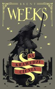 Trylogia Anioła Nocy T.2 Na krawędzi Cienia. Autor: Weeks Brent. Multiszop.pl Okładka książki Trylogia Anioła Nocy T.2 Na krawędzi Cienia