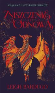 Trylogia Griszów T.3 Zniszczenie i odnowa. Autor: Bardugo Leigh. Multiszop.pl Okładka książki Trylogia Griszów T.3 Zniszczenie i odnowa