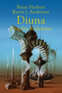 Okładka książki Trylogia Kaladanu T.3 Diuna. Dziedzic Kaladanu