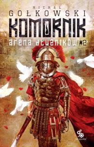 Okładka książki Trylogia Komornika Druga Tom 2 Arena Dłużników