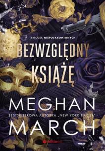 Trylogia Nieposkromionych T.1 Bezwzględny książę. Autor: Meghan March. Multiszop.pl Okładka książki Trylogia Nieposkromionych T.1 Bezwzględny książę