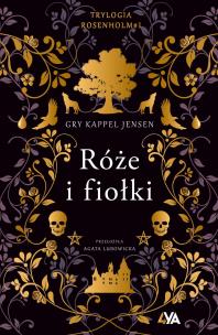 Okładka książki Trylogia Rosenholm Tom 1 Róże i fiołki