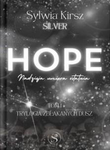Okładka książki Trylogia zbłąkanych dusz Tom 1 HOPE Nadzieja umiera ostatnia
