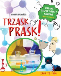 Trzask prask! Biblijne eksperymenty naukowe. Autor: Hanna Holwerda. Multiszop.pl Okładka książki Trzask prask! Biblijne eksperymenty naukowe