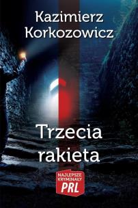 Trzecia rakieta. Autor: Korkozowicz Kazimierz. Multiszop.pl Okładka książki Trzecia rakieta