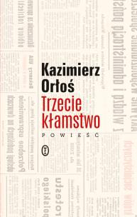 Trzecie kłamstwo. Autor: Orłoś Kazimierz. Multiszop.pl Okładka książki Trzecie kłamstwo