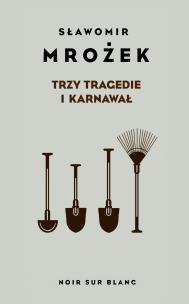 Trzy tragedie i karnawał. Autor: Mrożek Sławomir. Multiszop.pl Okładka książki Trzy tragedie i karnawał