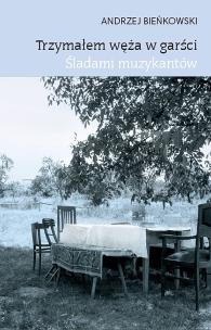 Okładka książki Trzymałem węża w garści