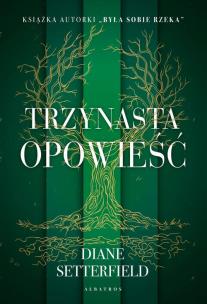 Trzynasta opowieść. Autor: Setterfield Diane. Multiszop.pl Okładka książki Trzynasta opowieść