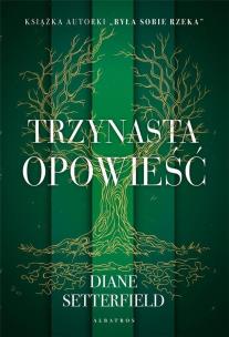 Trzynasta opowieść. Autor: Setterfield Diane. Multiszop.pl Okładka książki Trzynasta opowieść