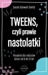 Okładka książki Tweens, czyli prawie nastolatki