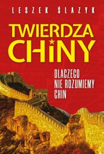 Okładka książki Twierdza Chiny. Dlaczego nie rozumiemy Chin