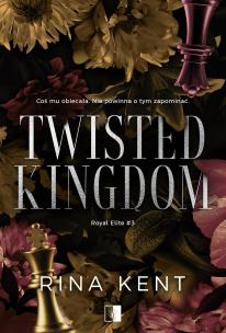 Twisted Kingdom. Autor: Rina Kent. Multiszop.pl Okładka książki Twisted Kingdom
