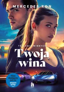 Twoja wina. Trylogia Winnych. Tom 2 (okładka filmowa). Autor: Ron Mercedes. Multiszop.pl Okładka książki Twoja wina. Trylogia Winnych. Tom 2 (okładka filmowa)