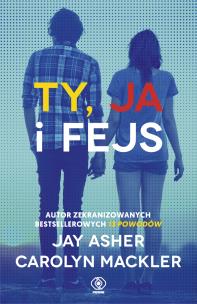 Ty, ja i fejs w.2 - uszkodzone. Autor: Jay Asher, Carolyn Mackler. Multiszop.pl Okładka książki Ty, ja i fejs w.2 - uszkodzone