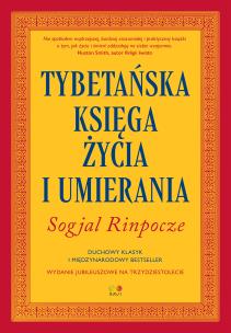 Tybetańska Księga Życia i Umierania. Autor: Sogjal Rinpocze. Multiszop.pl Okładka książki Tybetańska Księga Życia i Umierania
