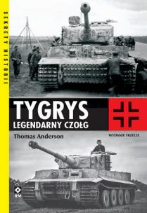Tygrys Legendarny czołg. Wyd. III. Autor: Paul Thomas Anderson. Multiszop.pl Okładka książki Tygrys Legendarny czołg. Wyd. III