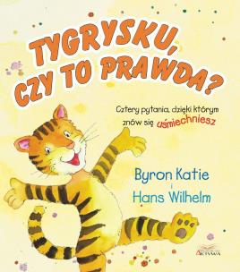 Tygrysku, czy to prawda?. Cztery pytania, dzięki... Autor: Katie Byron, Wilhelm Hans. Multiszop.pl Okładka książki Tygrysku, czy to prawda?. Cztery pytania, dzięki..