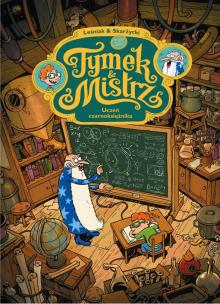 Okładka książki Tymek i Mistrz. Uczeń czarnoksiężnika