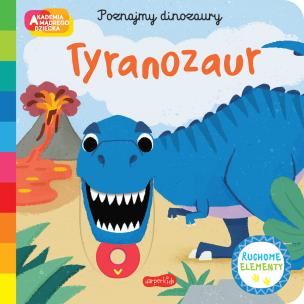 Tyranozaur. Akademia mądrego dziecka. Poznajmy dinozaury. Autor: Campbell Books. Multiszop.pl Okładka książki Tyranozaur. Akademia mądrego dziecka. Poznajmy dinozaury