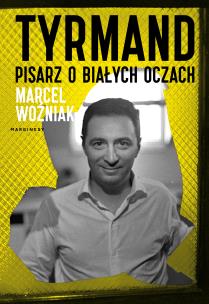 Tyrmand. Pisarz o białych oczach - uszkodzone. Autor: Marcel Woźniak. Multiszop.pl Okładka książki Tyrmand. Pisarz o białych oczach - uszkodzone