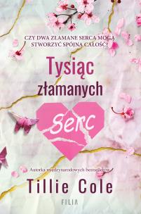 Tysiąc złamanych serc. Autor: Cole Tillie. Multiszop.pl Okładka książki Tysiąc złamanych serc