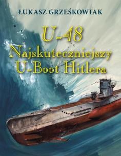 Okładka książki U-48.Najskuteczniejszy U-boot Hitlera TW