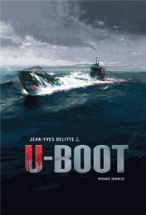 U-Boot. Wydanie zbiorcze. Autor: Jean - Yves Delitte. Multiszop.pl Okładka książki U-Boot. Wydanie zbiorcze